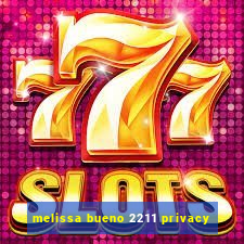 melissa bueno 2211 privacy